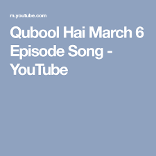 Qubool Hai March 6 Episode Song Youtube Qubool Hai Songs Episode