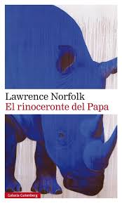 Unos libros decían que el secreto consiste en escribir nuestras metas. Naos Arquitectura Libros El Rinoceronte Del Papa Norfolk Lawrence Galaxia Gutenberg 978 84 17088 31 6