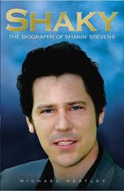 Shaky: The Biography of Shakin' Stevens by Michael Heatley