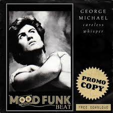 George Michael Careless Whisper Mood Funk Beat Free Download By Mood Funk Records