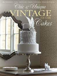 Chic Unique Vintage Cakes Clark Zoe 9781446302842 Amazon Com Books