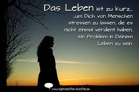 Das Leben Ist Zu Kurz Für Stress Sprüche Zum Nachdenken Words