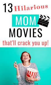 And for some future funny movies, check out the comedy movies we can't wait to watch in 2021. 13 Funny Mom Movies That Ll Crack You Up Tales Of A Messy Mom