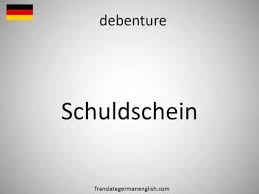 Schuldschein is sometimes translated as 'certificate of indebtedness'. How To Say Debenture In German Schuldschein Youtube