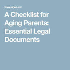 A Checklist For Aging Parents Essential Legal Documents Legal Documents Aging Parents Financial