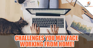 Posting your own ad is free! 5 Problems You Didn T Think Of While Working From Home During The Movement Control Order From Today Onwards Technave