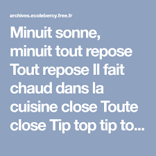 Minuit Sonne Minuit Tout Repose Tout Repose Il Fait Chaud Dans La Cuisine Close Toute Close Tip Top Tip Top Chanson De Noel Reflexologie Plantaire Chanson
