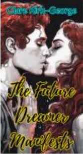 The Future Dreamer Manifests by Clare Kirk-George