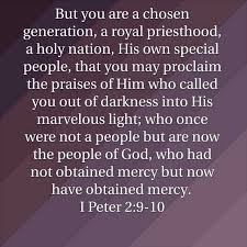 ◄ what does 1 peter 2:9 mean? A Chosen Generation A Royal Priesthood 1 Peter 2 9 10 Kela Nellums