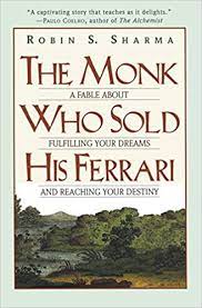 The monk who sold his ferrari: The Monk Who Sold His Ferrari A Fable About Fulfilling Your Dreams Reaching Your Destiny Sharma Robin Amazon Com Books