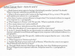 Play julius caesar quizzes on sporcle, the world's largest quiz community. Ms Fitzgerald Julius Caesar Acts 4 And 5 Quiz Monday March 28 Julius Caesar Review Activities Tuesday And Wednesday Julius Caesar Test Thursday March Ppt Download