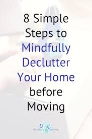 8 simple steps to mindfully declutter your home before