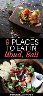 8 Best Restaurants In Ubud Bali Where To Eat In Ubud Indonesia Foodie Flashpacker Ubud Bali Food Bali
