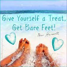 I love your feet quotes. Bare Feet Quote Via Www Facebook Com Watchingwhales Feet Quotes Beach Quotes Image Quotes