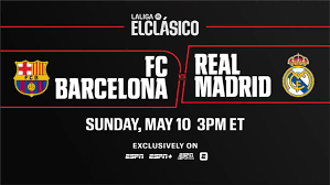 Barcelona vs. Real Madrid (May 10, 2026) Live Score