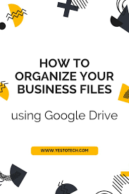How To Organize Your Business Files Using Google Drive Business Google Drive Blogger Resources
