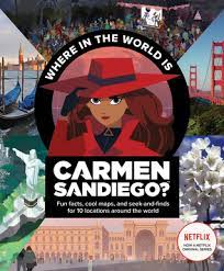 Who in the world is carmen sandiego? Where In The World Is Carmen Sandiego With Fun Facts Cool Maps And Seek And Finds For 10 Locations Around The World By Cynthia Platt