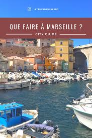 Que Faire A Marseille Que Faire A Marseille Marseille Tourisme Marseille