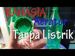 Rahasia Aerator Tanpa Listrik Youtube