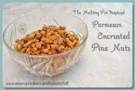 Parmesan Encrusted Pine Nuts Pine Nut Recipes Nut Recipes Fondue Recipe Melting Pot