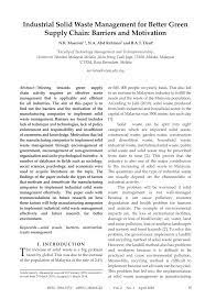 Malaysia is one of the most successful developing countries in term of economic growth and stable politic conditions. Pdf Industrial Solid Waste Management For Better Green Supply Chain Barriers And Motivation