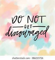 Do Not Get Discouraged Images Stock Photos Vectors Shutterstock