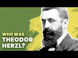 Theodor Herzl: The Zionist Dream of a Jewish State