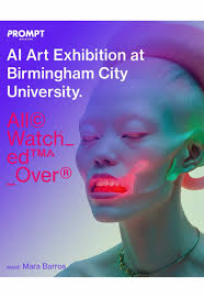 All Watched Over : AIArtExhibition at Bcu. inspired by Richard Brautigan's  1967 poem ‘All Watched Over’ by Machines of Loving Grace, marks the first  time @Birmingham City Uni