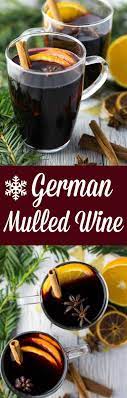 This German Mulled Wine Is The Perfect Christmas Drink It S Prepared From Red Wine That Is Heated And Spiced With Chr Wine Recipes Vegan Wine Christmas Drinks