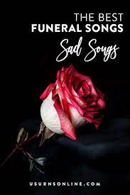 They honor our loved ones' lives; 21 Sad Funeral Songs Urns Online