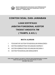 11112020 contoh soal yang dirilis meliputi seluruh jenjang peran anggota tim ketua tim pengendali teknis dan pengendali mutu baik soal pilihan ganda maupun soal teori dan kasus. Contoh Soal Dan Jawaban Ujian Sertifikasi Jabatan Fungsional Auditor
