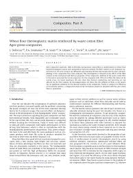 Pdf Wheat Flour Thermoplastic Matrix Reinforced By Waste Cotton Fibre Agro Green Composites