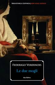 Verdinois, Federigo – Le due mogli: Edizione riveduta e attualizzata (Bibliotheca Gothica) (2023)