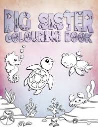 Here we have another image big sister coloring pages big sister coloring pages printable swan heart ng si big sister colouring. Big Sister Colouring Book Water Life Press 9781701180673