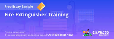 Registered with the better business bureau for over 16 years, safetyinfo has assisted tens of thousands of companies and safety professionals meet their goal for a safer, more productive workplace. Read Fire Extinguisher Training Essay For Free Express Essays Com