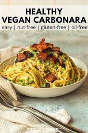 This Vegan Carbonara Recipe Is Healthy Gluten Free Oil Free And Nut Free This Delicious Dinner Is Also Super High In Protein The Creamy