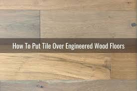 The joists, if even before backer board was popular you would still not install tile directly on plywood. Can You Tile Over Hardwood Or Engineered Wood Floor Ready To Diy