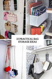 Fill bags up to make them look good on the shelves. 33 Practical Bag Storage Ideas Shelterness