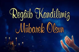Bu gece allah(c.c)'ın lütuflarının bol bol verildiği bir gecedir ve üç ayların ilk kandil gecesidir. Regaib Kandili Mesajlari