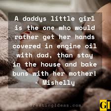 Maybe you would like to learn more about one of these? 30 Famous Cute Daddy Daughter Quotes And Sayings