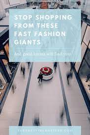 Buying from more ethical brands, or purchasing used clothing. 30 Fast Fashion Brands To Avoid For A More Sustainable Future The Pretty Planeteer