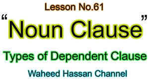 The third type of dependent clause is the adjective or relative clause. Noun Clause Types Of Subordinate Or Dependent Clause English Grammar Urdu Hindi Lesson 61 By Waheed Youtube