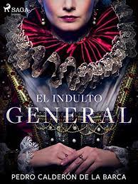 Synonyms arabic german english spanish french hebrew italian japanese dutch polish. El Indulto General Spanish Edition Ebook Calderon De La Barca Pedro Amazon In Kindle Store