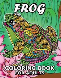 Limited artist edition ruby charm colors white box set, 80 unique coloring page designs on quality 65# white cardstock. Frog Coloring Book For Adults Unique Coloring Book Easy Fun Beautiful Coloring Pages For Adults And Grown Up Paperback University Press Books Berkeley