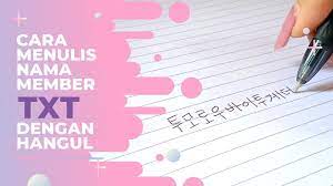 Suku kata terakhir dari nama ditaruh di depan. Cara Menulis Nama Member Txt Dengan Hangul Youtube
