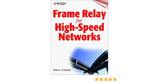 In packets = 2132202, in bytes = 25592466. Frame Relay For High Speed Networks By Walter J Goralski 1999 02 04 Amazon Com Books