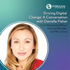Driving Digital Change: A Conversation with Danielle Fisher by Embracing  Change