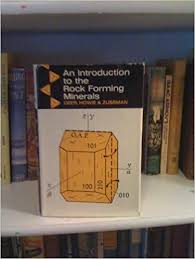 An Introduction To The Rock Forming Minerals W A Deer R A Howie J Zussman Amazon Com Books The Rock Minerals Rock
