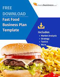 It must include the whole budget plan with estimated capital, resources, product line, your primary food products and other food items you plan to serve along with it. Fast Food Restaurant Business Plan Morebusiness Com