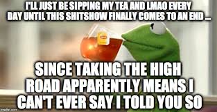 Check spelling or type a new query. Kermit Sips Tea Meme Generator Imgflip